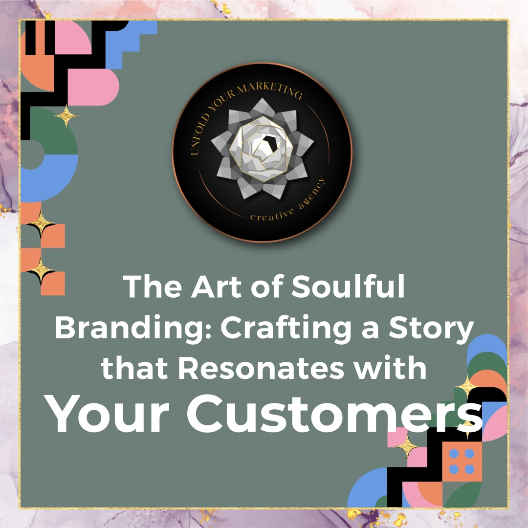 The Art of Soulful Branding Crafting a Story that Resonates with Your